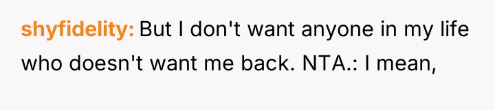 shyfidelity But I don't want anyone in my life who...