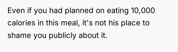 Even if you had planned on eating 10,000 calories in...
