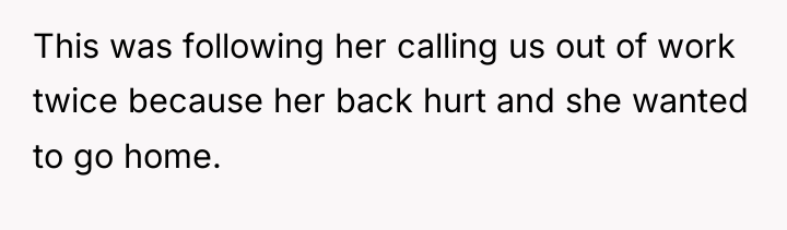 This was following her calling us out of work twice...