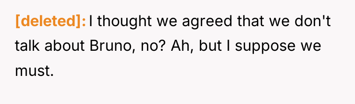 [deleted] I thought we agreed that we don't talk about...