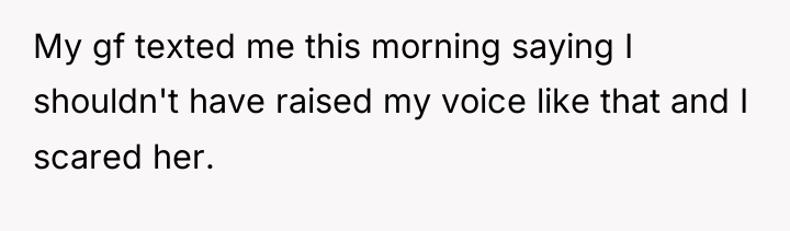 My gf texted me this morning saying I shouldn't have...