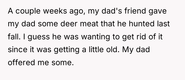 A couple weeks ago, my dad's friend gave my dad...