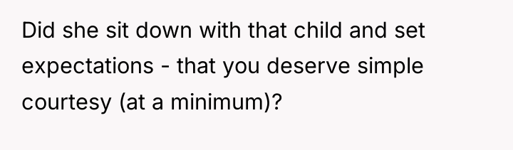 Did she sit down with that child and set expectations...