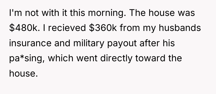 I'm not with it this morning. The house was $480k....