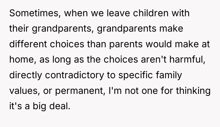 Sometimes, when we leave children with their grandparents, grandparents make...