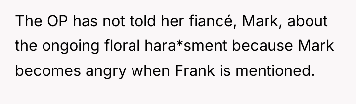 The OP has not told her fiancé, Mark, about the...