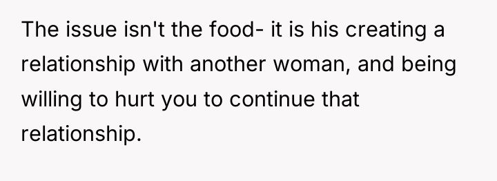 The issue isn't the food- it is his creating a...