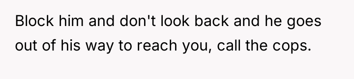 Block him and don't look back and he goes out...