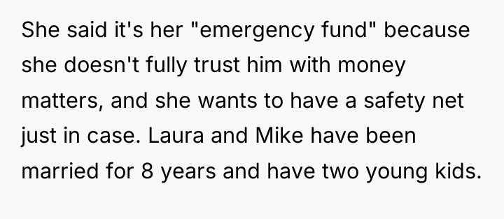 She said it's her "emergency fund" because she doesn't fully...