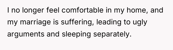 I no longer feel comfortable in my home, and my...