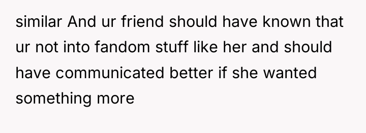similar And ur friend should have known that ur not...