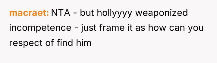 macraet NTA - but hollyyyy weaponized incompetence - just frame...