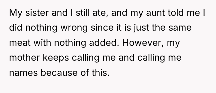 My sister and I still ate, and my aunt told...