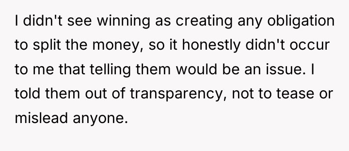 I didn't see winning as creating any obligation to split...