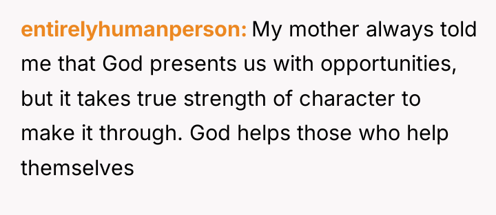 entirelyhumanperson My mother always told me that God presents us...