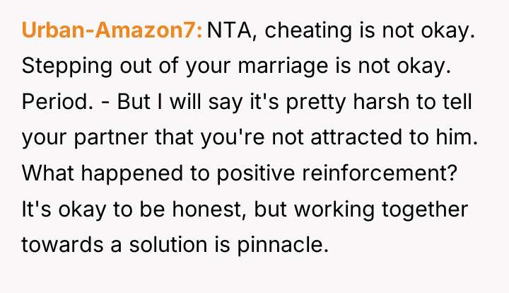 Urban-Amazon7 NTA, cheating is not okay. Stepping out of your...