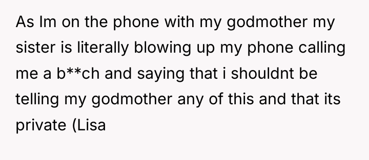 As Im on the phone with my godmother my sister...