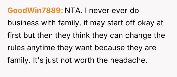 GoodWin7889 NTA. I never ever do business with family, it...