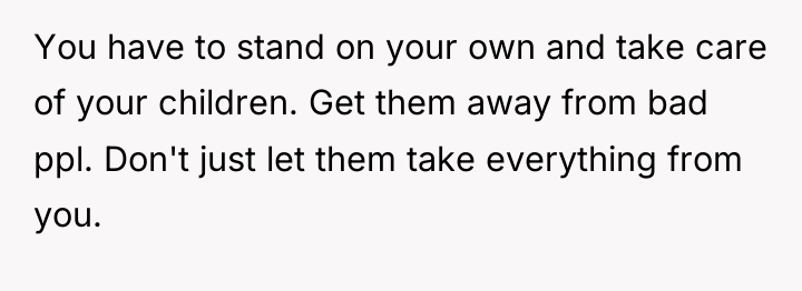 You have to stand on your own and take care...