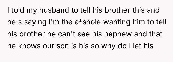 I told my husband to tell his brother this and...