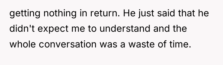 getting nothing in return. He just said that he didn't...
