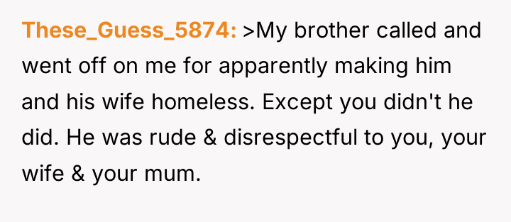 These_Guess_5874 >My brother called and went off on me for...