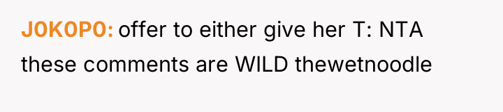J0K0P0 offer to either give her T: NTA these comments...