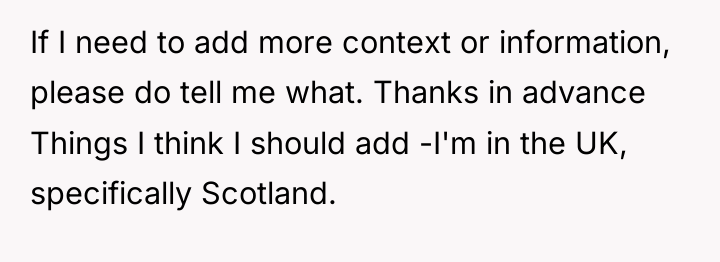 If I need to add more context or information, please...