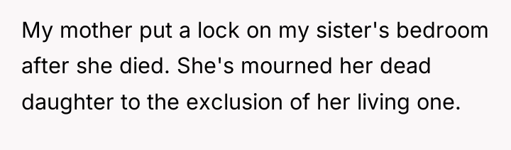 My mother put a lock on my sister's bedroom after...