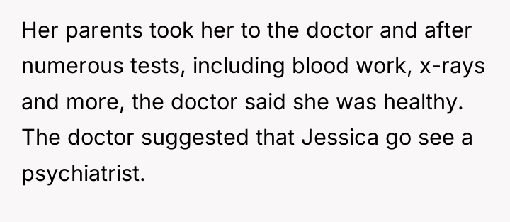 Her parents took her to the doctor and after numerous...