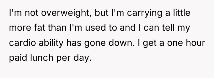I'm not overweight, but I'm carrying a little more fat...