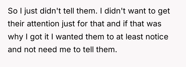 So I just didn't tell them. I didn't want to...