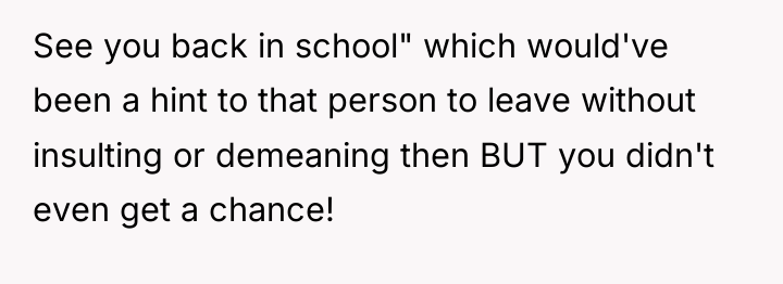 See you back in school" which would've been a hint...