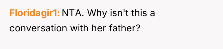 Floridagir1 NTA. Why isn't this a conversation with her father?