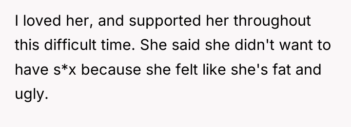 I loved her, and supported her throughout this difficult time....