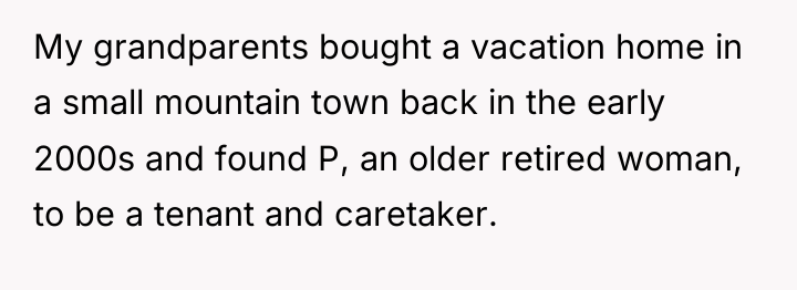 My grandparents bought a vacation home in a small mountain...