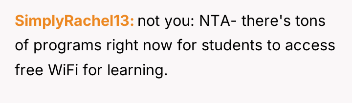 SimplyRachel13 not you: NTA- there's tons of programs right now...