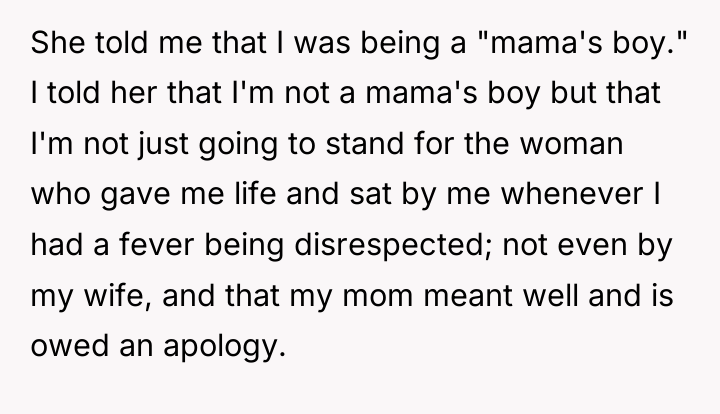 She told me that I was being a "mama's boy."...
