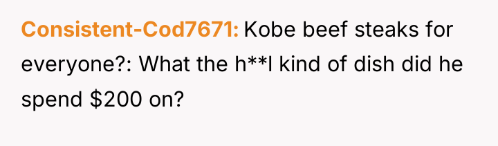 Consistent-Cod7671 Kobe beef steaks for everyone?: What the h**l kind...