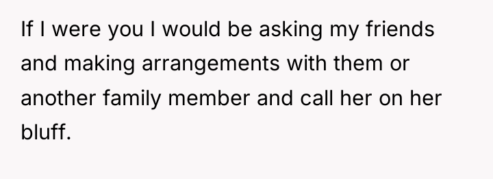 If I were you I would be asking my friends...