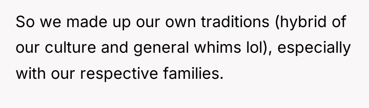So we made up our own traditions (hybrid of our...