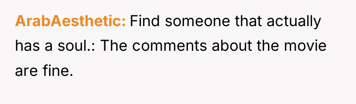 ArabAesthetic Find someone that actually has a soul.: The comments...
