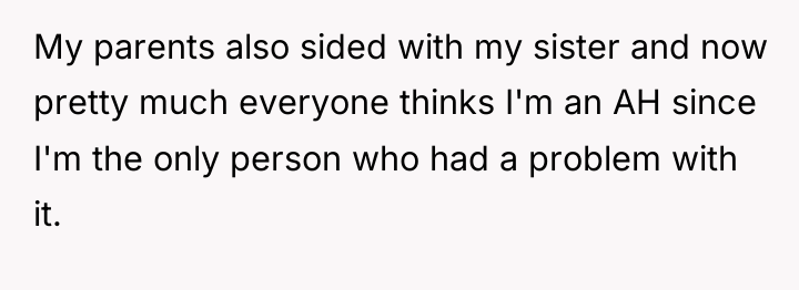 My parents also sided with my sister and now pretty...