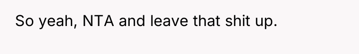 So yeah, NTA and leave that shit up.