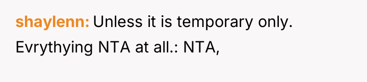 shaylenn Unless it is temporary only. Evrythying NTA at all.:...
