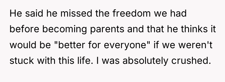 He said he missed the freedom we had before becoming...