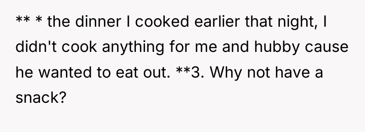** * the dinner I cooked earlier that night, I...