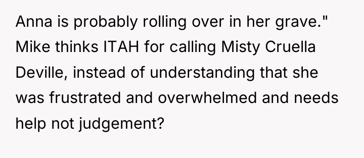 Anna is probably rolling over in her grave." Mike thinks...