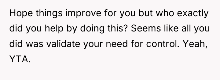 Hope things improve for you but who exactly did you...