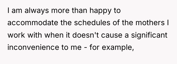 I am always more than happy to accommodate the schedules...